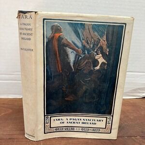 Tara A Pagan Sanctuary of Ancient Ireland Macalister 1931 1st Ed Hardcover